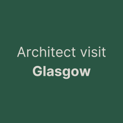 Architect visit Glasgow